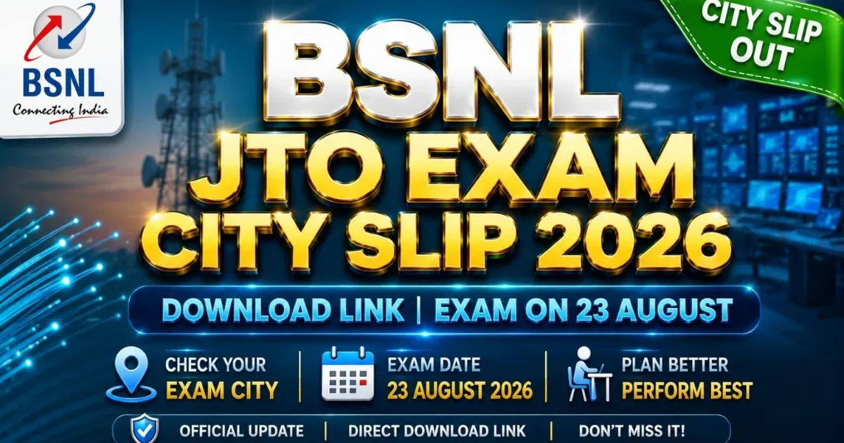 BSNL JTO Exam City Slip 2026: Download Link & Exam Date